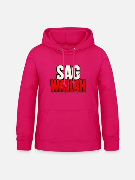 Sag Wallah – Lustiger Statement Spruch - Frauen Hoodie - dunkles Pink
