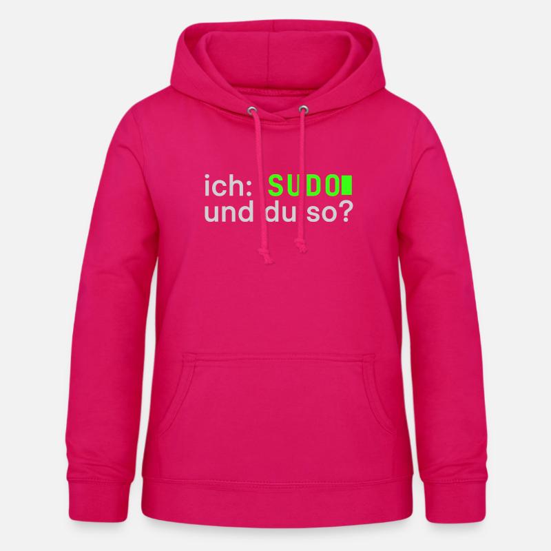ich: SUDO und du so? Linux Spruch - Programmierer - Frauen Hoodie - dunkles Pink