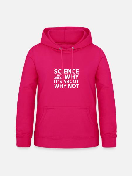 Wissenschaft warum nicht - Frauen Hoodie - dunkles Pink