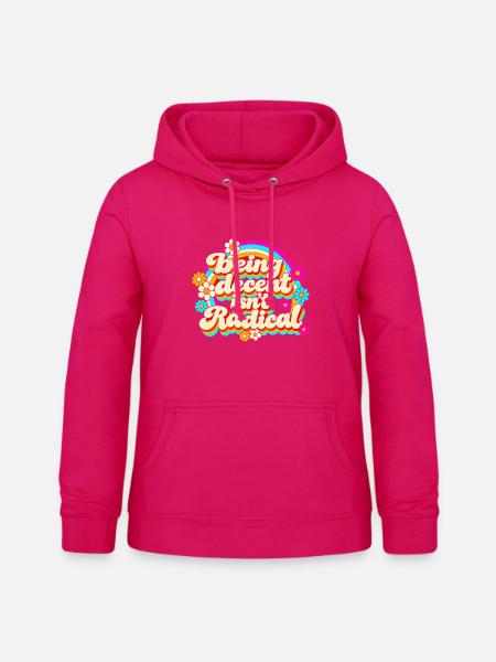 Being Decent Isn't Radical Retro - Frauen Hoodie - dunkles Pink
