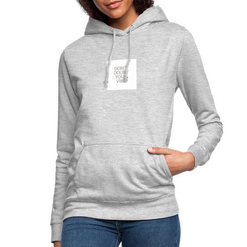 Don´t doubt your Vibe - Frauen Hoodie