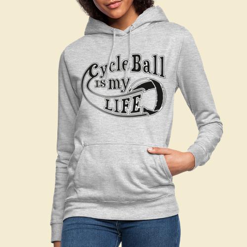 Radball | Cycle Ball is my Life - Frauen Hoodie