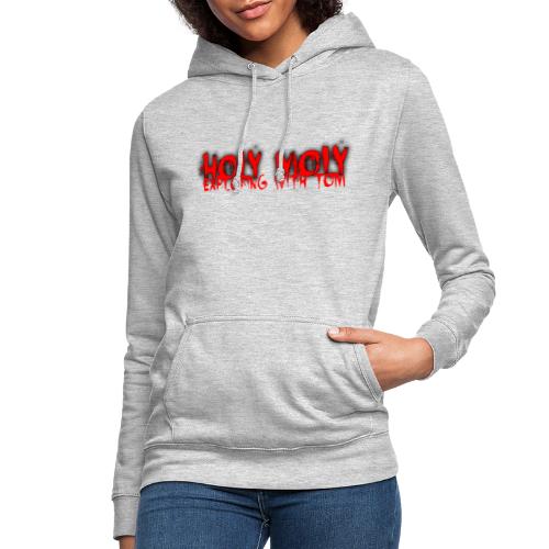 Exploring With Tom HOLY MOLY T-Shirt - Women's Hoodie