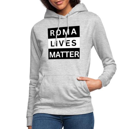 Roma Lives Matter - Women's Hoodie