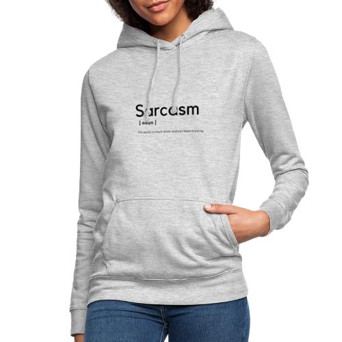 Sarcasm- a noun: The ability to insult people - Luvtröja dam