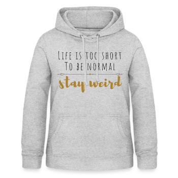 La vie est trop courte pour être normale ... restez bizarre. - Sweat à capuche Femme - gris clair chiné - Devant - AI Model Female 172 light (172cm)