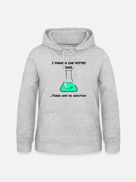 Chemistry Joke - Women's Hoodie - light heather grey