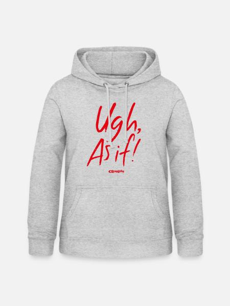 Clueless Spruch Ugh As If - Frauen Hoodie - Hellgrau meliert