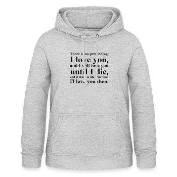 There is no pretending I love you and I will love - Frauen Hoodie - Hellgrau meliert - Vorne - AI Model Female 172 light (172cm)