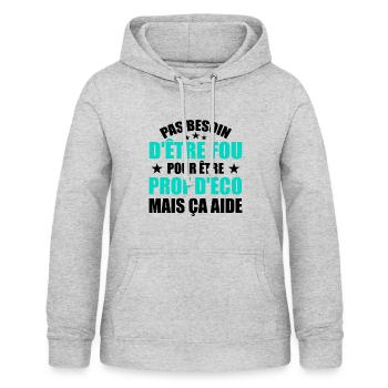 Prof Eco Economie Humour Métier Fou - Sweat à capuche Femme - gris clair chiné - Devant - AI Model Female 172 light (172cm)
