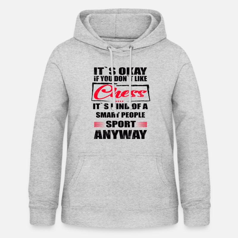 Ce n’est pas grave si vous n’aimez pas les échecs - Sweat à capuche Femme - gris clair chiné
