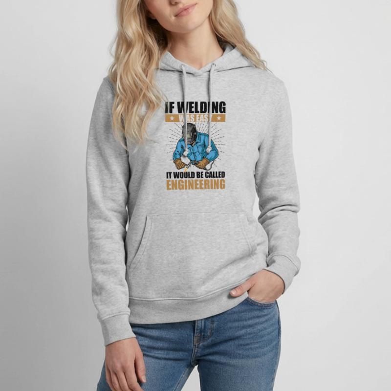 if welding was easy, it would be called engineering Women's Hoodie