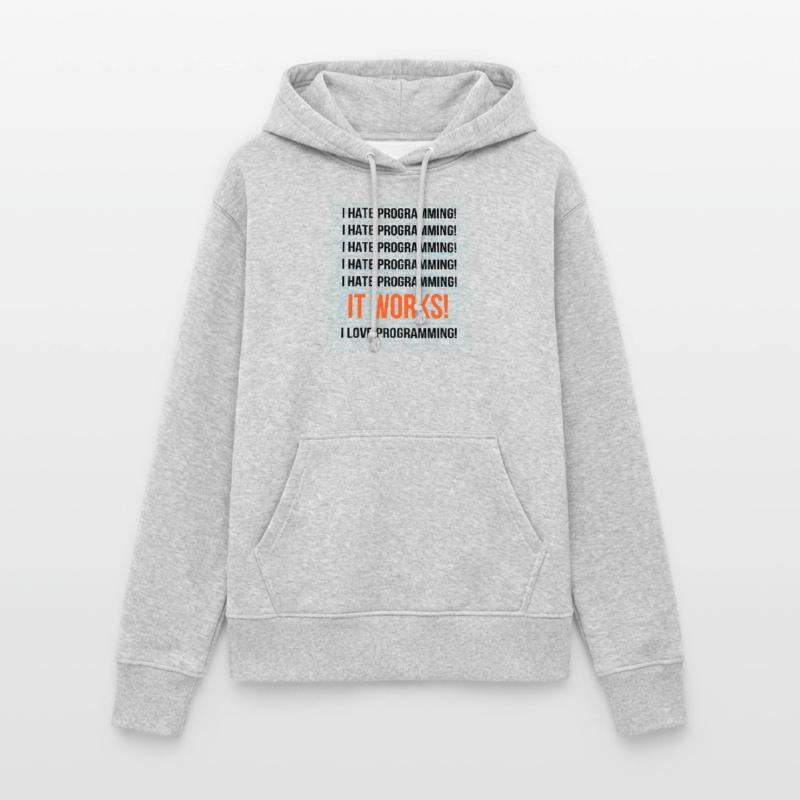 I hate programming It works I love programming Frauen Hoodie