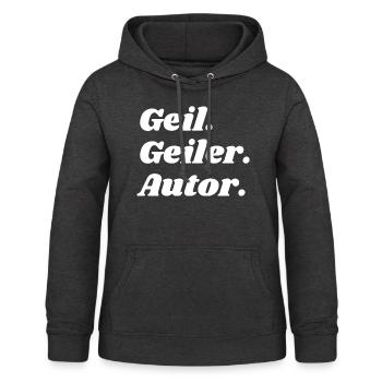 Geil. Geiler. Autor - Frauen Hoodie - Anthrazit - Vorne - AI Model Female 172 light (172cm)