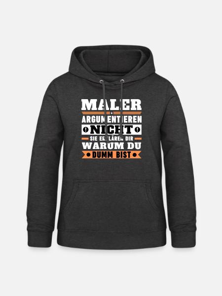 Maler argumentieren nicht - Frauen Hoodie - Anthrazit