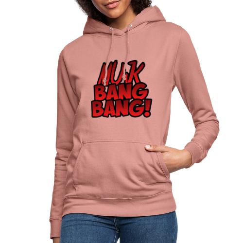 Muk Bang Bang! - Vrouwen hoodie