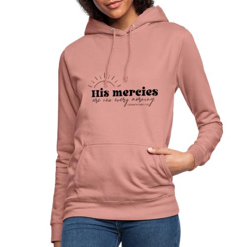 His mercies - Frauen Hoodie