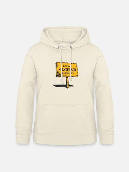 Hier wird Hochdeutsch gesprochen  - Frauen Hoodie - Vanille-Milchshake