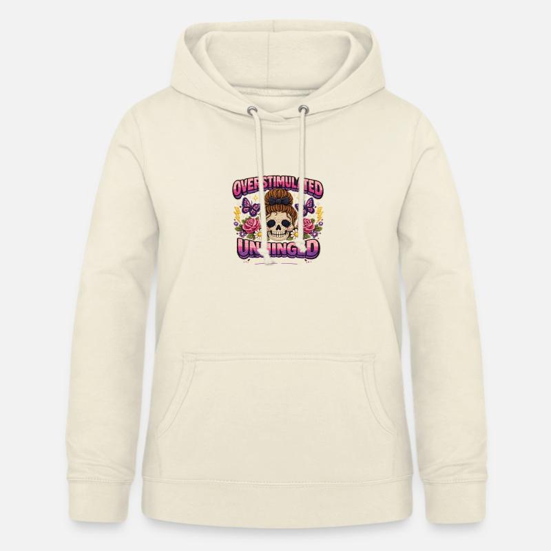 Overstimulated Unhinged Patch Skeleton Gift - Women's Hoodie - vanilla