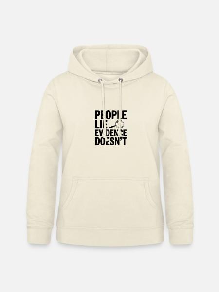 Menschen lügen, Evidence nicht - Frauen Hoodie - Vanille-Milchshake