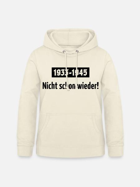 1933-1945 – Nicht Schon Wieder! (Black) - Frauen Hoodie - Vanille-Milchshake