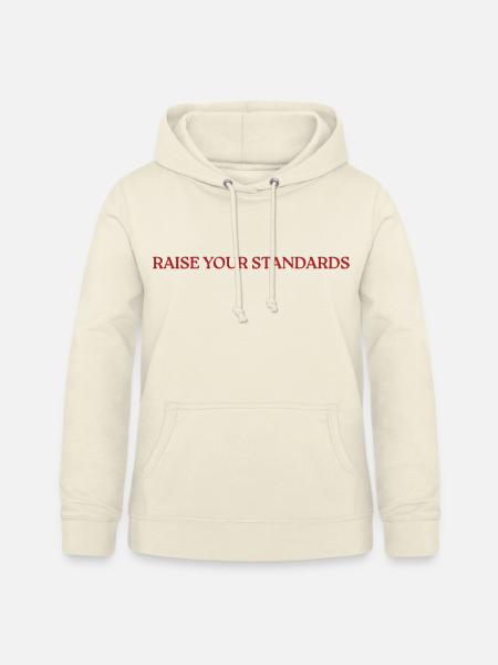 Raise Your Standards - Frauen Hoodie - Vanille-Milchshake