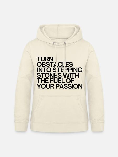 Turn Obstacles Into Stepping Stones - Frauen Hoodie - Vanille-Milchshake