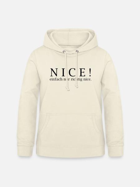 NICE! Einfach nur richtig nice. - Frauen Hoodie - Vanille-Milchshake