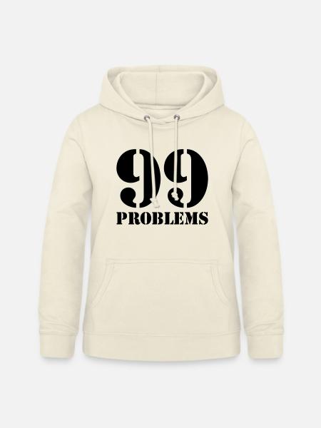 99 Problems - Frauen Hoodie - Vanille-Milchshake