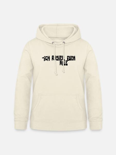 iCH RASiER EUCH ALLE - Frauen Hoodie - Vanille-Milchshake