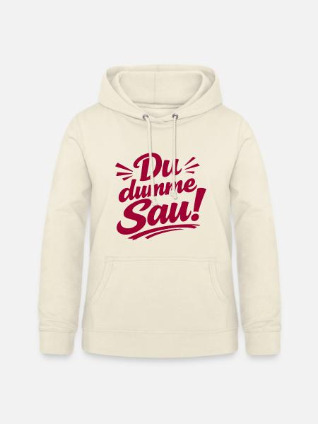 Du dumme Sau! Aufdruck - Frauen Hoodie - Vanille-Milchshake