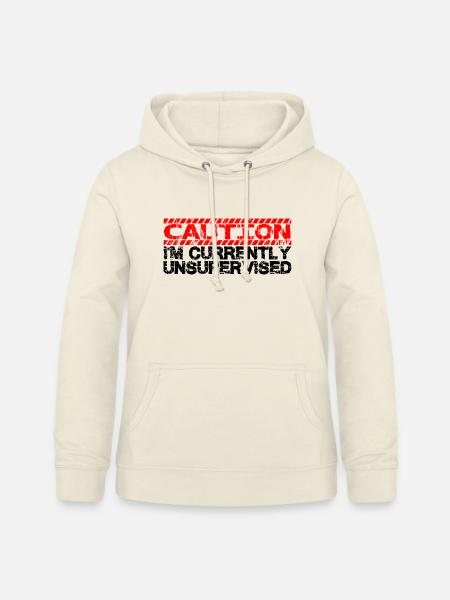 Caution I'm Currently Unsupervised - Frauen Hoodie - Vanille-Milchshake