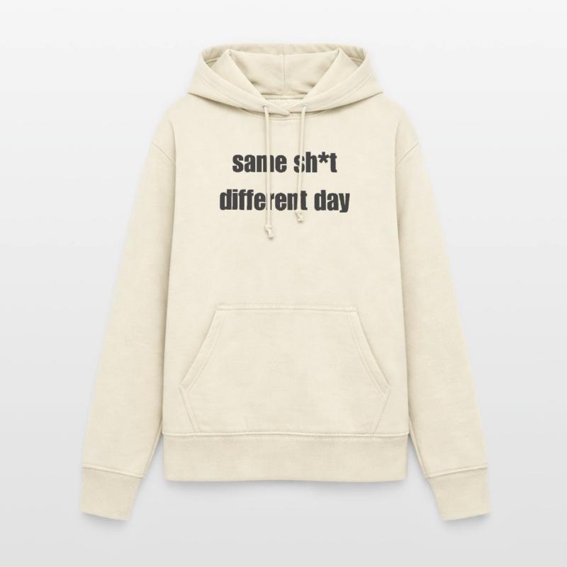 Same Shit Different Day – Sarkastisches Statement Frauen Hoodie
