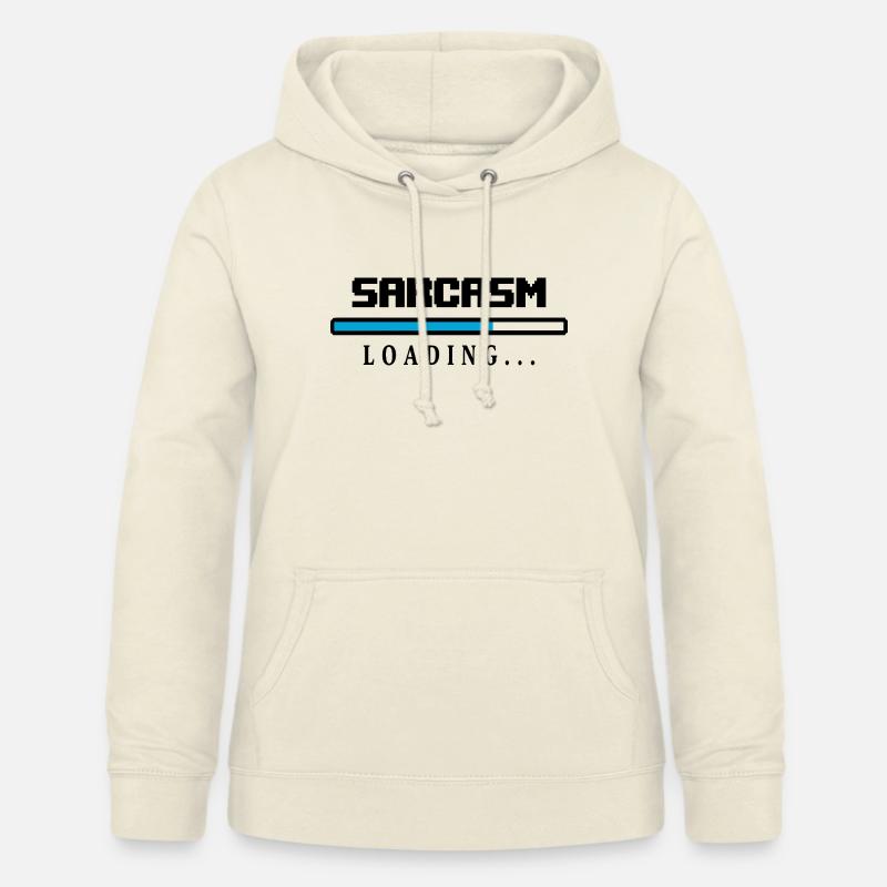 Sarcasm Loading Beam Saying - Women's Hoodie - vanilla