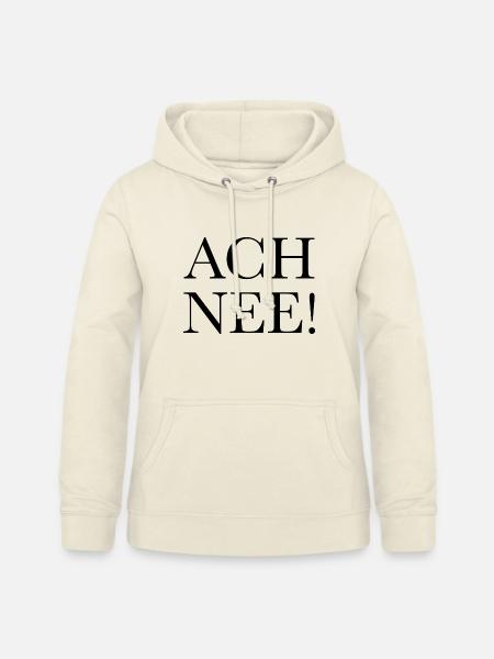 Ach nee - Frauen Hoodie - Vanille-Milchshake