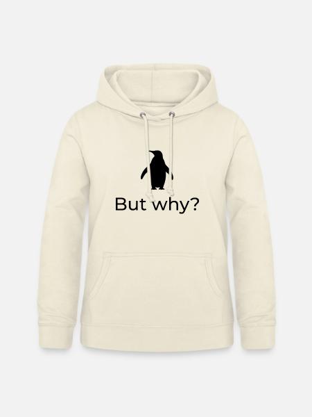 Aber warum? Viral-Nihilist-Pinguin-Design - Frauen Hoodie - Vanille-Milchshake