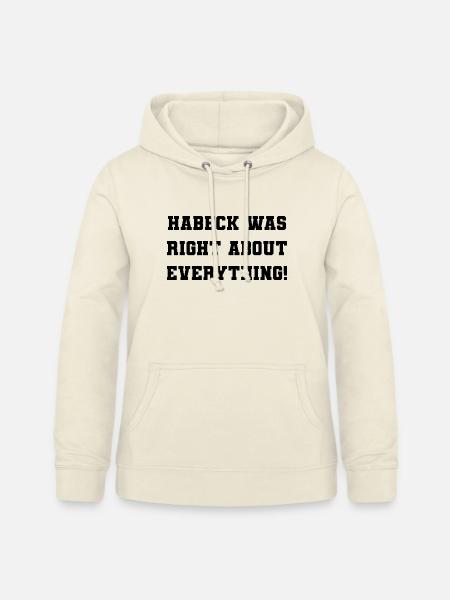 Habeck was right about everything! - Frauen Hoodie - Vanille-Milchshake