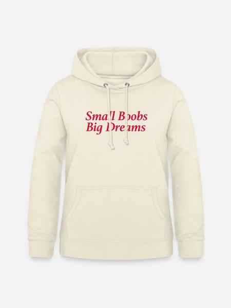 Small Boobs Big Dreams - Frauen Hoodie - Vanille-Milchshake