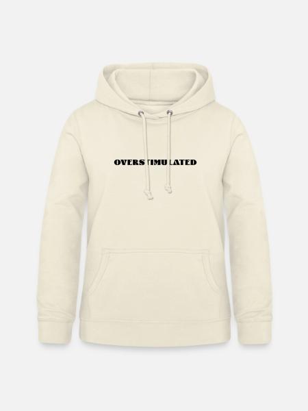 overstimulated - Frauen Hoodie - Vanille-Milchshake