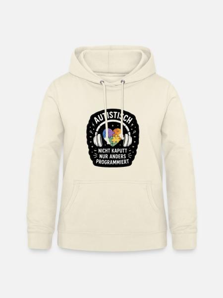 Autistisch: Nicht Kaputt, Anders Programmieren - Frauen Hoodie - Vanille-Milchshake