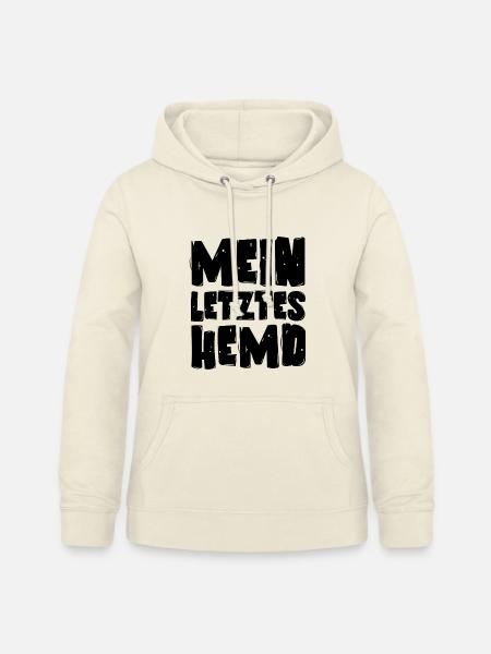 Mein letztes Hemd - Frauen Hoodie - Vanille-Milchshake