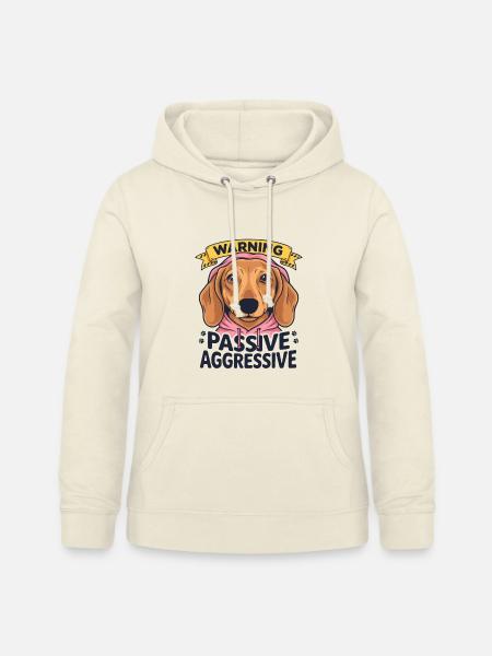 Warning Passive Aggressive Hund Spruch - Frauen Hoodie - Vanille-Milchshake