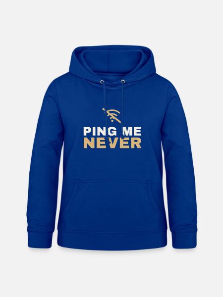 Ping Me Never – Shirt für Admins - Frauen Hoodie - Royalblau