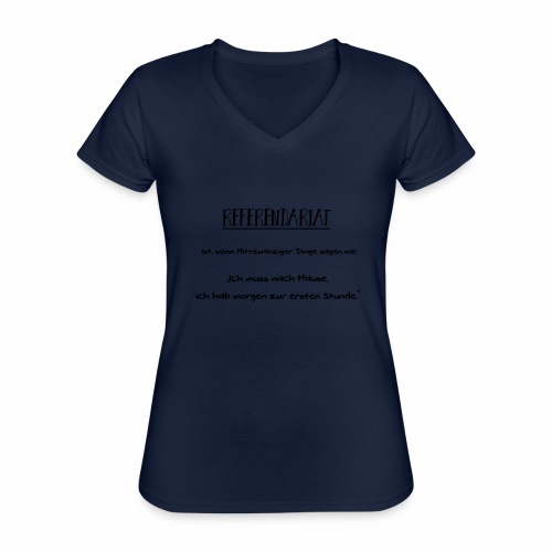 Referendariat zur ersten Stunde - Klassisches Frauen-T-Shirt mit V-Ausschnitt