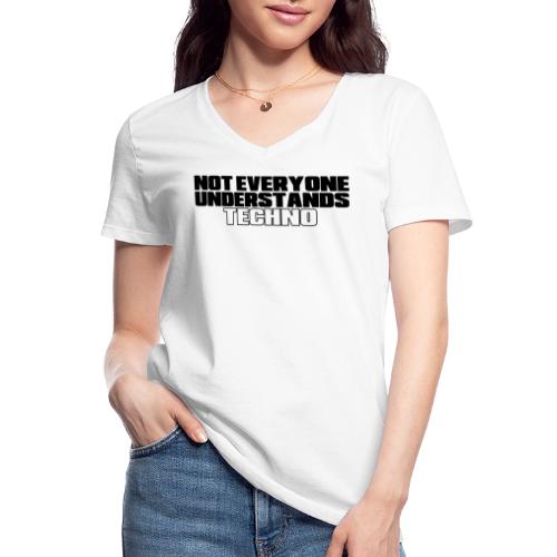 NOT EVERYONE UNDERSTANDS TECHNO black - Klassisches Frauen-T-Shirt mit V-Ausschnitt