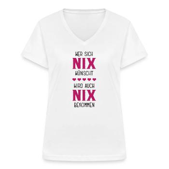 Nix Zum Geburtstag Nix Gewünscht Kein Wunsch - Frauen-T-Shirt mit V-Ausschnitt - Weiß - Vorne - Lela (165cm)