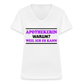 Apothekerin Spruch Apotheke Apothekerin Geschenk - Frauen-T-Shirt mit V-Ausschnitt - Weiß - Vorne - Lela (165cm)