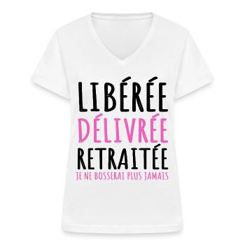 Libérée délivrée retraitée humour retraite cadeau - T-shirt col V Femme - blanc - Devant - Lela (165cm)