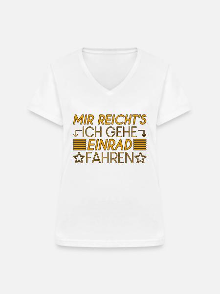 Einrad Spruch - Frauen-T-Shirt mit V-Ausschnitt - Weiß