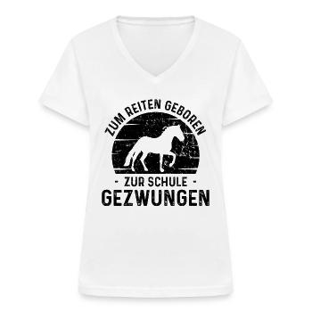 Zum Reiten geboten zur Schule Gezwungen - - Frauen-T-Shirt mit V-Ausschnitt - Weiß - Vorne - Lela (165cm)